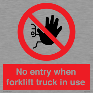 No entry when forklift truck in use Prohibition Sign
